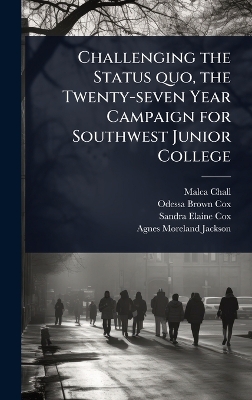 Challenging the Status quo, the Twenty-seven Year Campaign for Southwest  Junior College