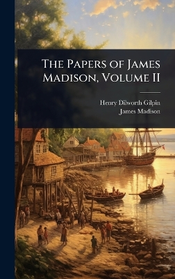 Papers of James Madison, Volume II