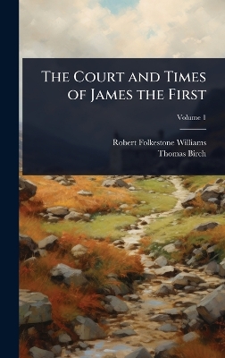 Court and Times of James the First