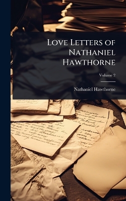 Love Letters of Nathaniel Hawthorne