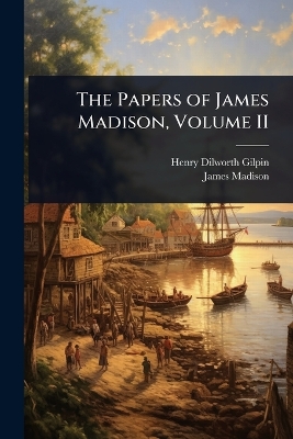 Papers of James Madison, Volume II