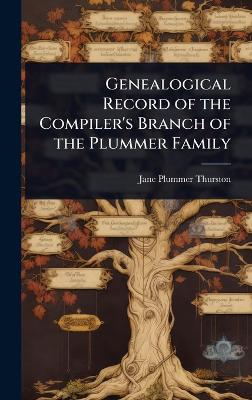 Genealogical Record of the Compiler's Branch of the Plummer Family