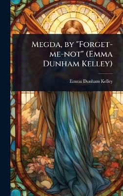Megda, by Forget-me-not (Emma Dunham Kelley)