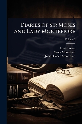 Diaries of Sir Moses and Lady Montefiore