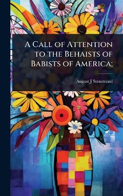 Call of Attention to the Behaists of Babists of America;