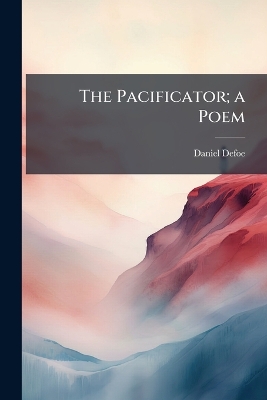 Pacificator; a Poem