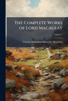 Complete Works of Lord Macaulay