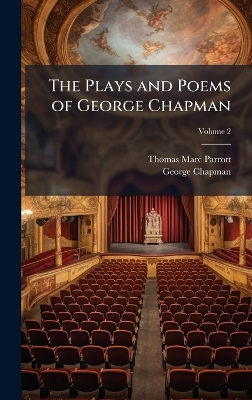 Plays and Poems of George Chapman