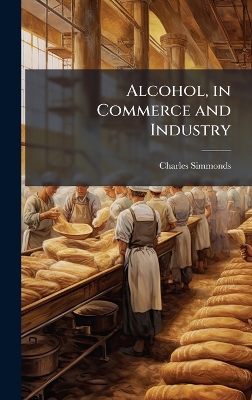 Alcohol, in Commerce and Industry