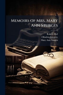 Memoirs of Mrs. Mary Ann Sturges