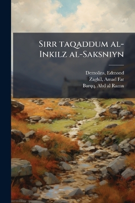Sirr taqaddum al-Inkilz al-Saksniyn