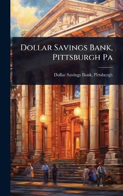 Dollar Savings Bank, Pittsburgh Pa