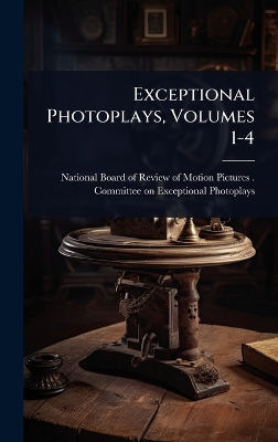 Exceptional Photoplays, Volumes 1-4