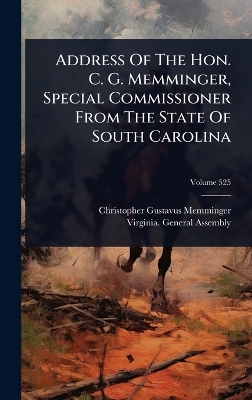 Address Of The Hon. C. G. Memminger, Special Commissioner From The State Of  South Carolina