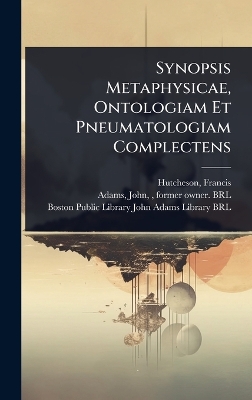 Synopsis Metaphysicae, Ontologiam Et Pneumatologiam Complectens