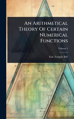 Arithmetical Theory Of Certain Numerical Functions