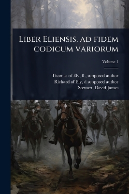 Liber Eliensis, ad fidem codicum variorum