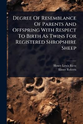 Degree Of Resemblance Of Parents And Offspring With Respect To Birth As  Twins For Registered Shropshire Sheep