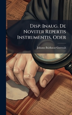 Disp. Inaug. De Noviter Repertis Instrumentis, Oder