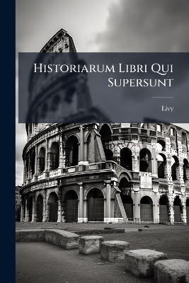 Historiarum Libri Qui Supersunt