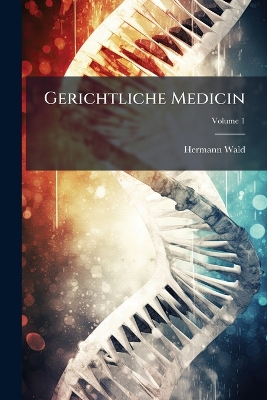 Gerichtliche Medicin