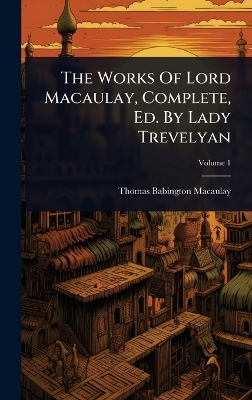 Works Of Lord Macaulay, Complete, Ed. By Lady Trevelyan