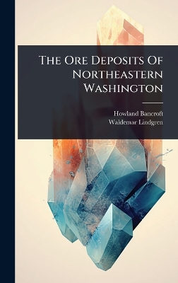 Ore Deposits Of Northeastern Washington