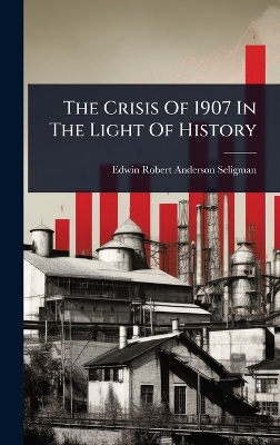 Crisis Of 1907 In The Light Of History