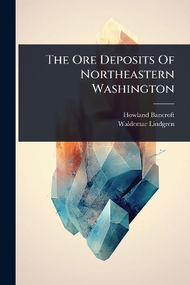 Ore Deposits Of Northeastern Washington