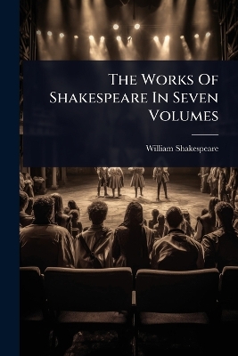 Works Of Shakespeare In Seven Volumes