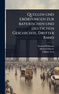 Quellen und Erörtungen zur bayerischen und deutschen Geschichte, Dritter Band