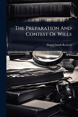 Preparation And Contest Of Wills