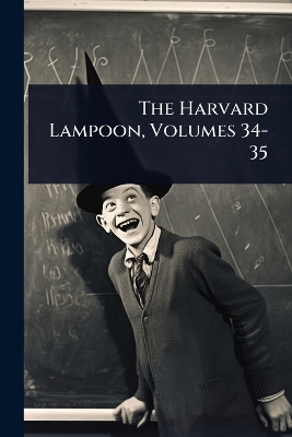 Harvard Lampoon, Volumes 34-35