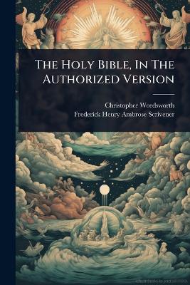 Holy Bible, In The Authorized Version