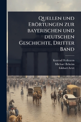 Quellen und Erörtungen zur bayerischen und deutschen Geschichte, Dritter Band