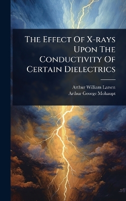 Effect Of X-rays Upon The Conductivity Of Certain Dielectrics