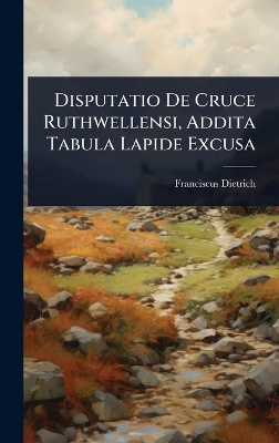 Disputatio De Cruce Ruthwellensi, Addita Tabula Lapide Excusa