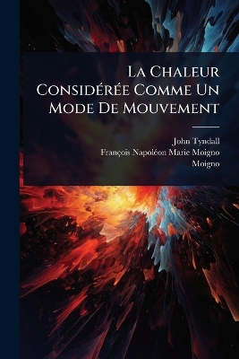 Chaleur ConsidÃ(c)rÃ(c)e Comme Un Mode De Mouvement