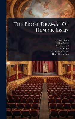 Prose Dramas Of Henrik Ibsen