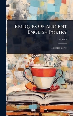 Reliques Of Ancient English Poetry