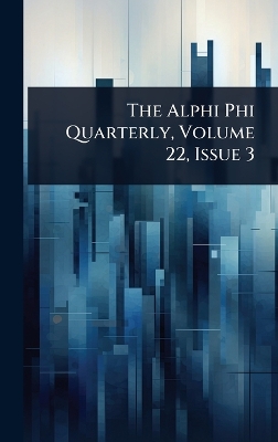 Alphi Phi Quarterly, Volume 22, Issue 3