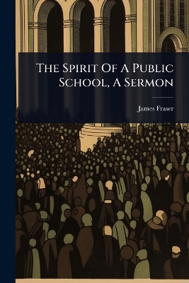 Spirit Of A Public School, A Sermon