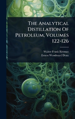Analytical Distillation Of Petroleum, Volumes 122-126
