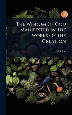 Wisdom Of God Manifested In The Works Of The Creation