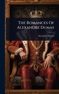 Romances Of Alexandre Dumas