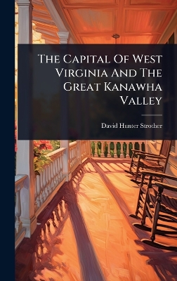 Capital Of West Virginia And The Great Kanawha Valley