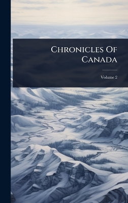 Chronicles Of Canada