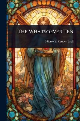 Whatsoever Ten