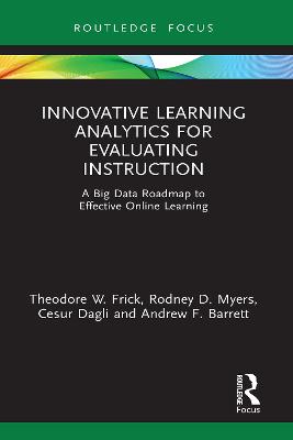 Innovative Learning Analytics for Evaluating Instruction: A Big Data Roadmap to Effective Online Learning