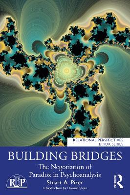 Building Bridges: The Negotiation of Paradox in Psychoanalysis